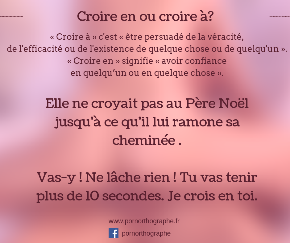 Croire à ou croire en ? | Le Pornorthographe.